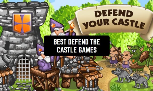 15 Best Defend The Castle Games for Android & iOS