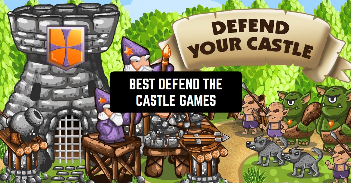15 Best Defend The Castle Games for Android & iOS Freeappsforme