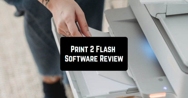 Print 2 Flash Software Review | Freeappsforme - Free apps for Android ...