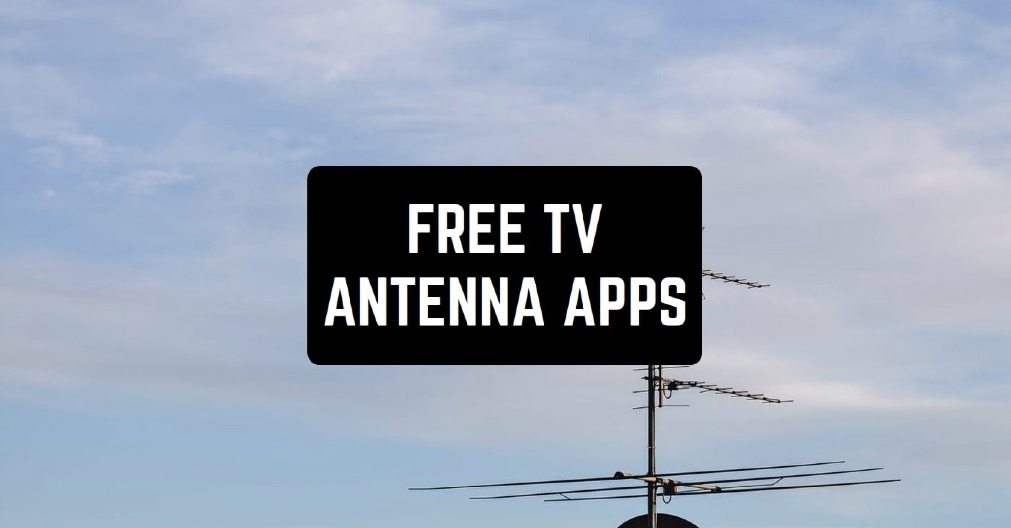 13 Free TV Antenna Apps for Android & iOS Freeappsforme