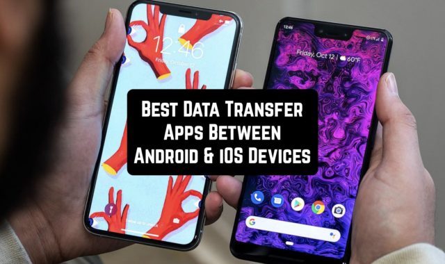 9 Best Data Transfer Apps Between Android & iOS Devices