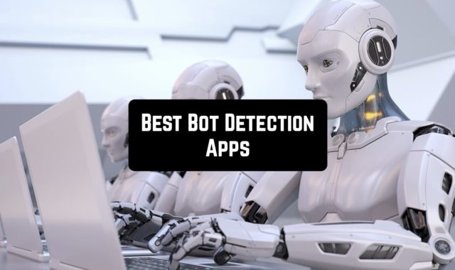 5 Best Bot Detection Apps for Android & iOS