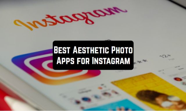 11 Best Aesthetic Photo Apps for Instagram (Android & iOS)