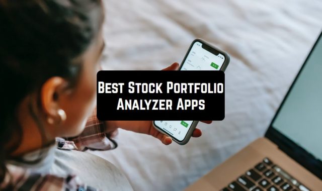 7 Best Stock Portfolio Analyzer Apps for Android & iOS