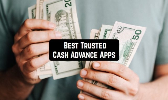 9 Trusted Cash Advance Apps in 2024 for Android & iOS