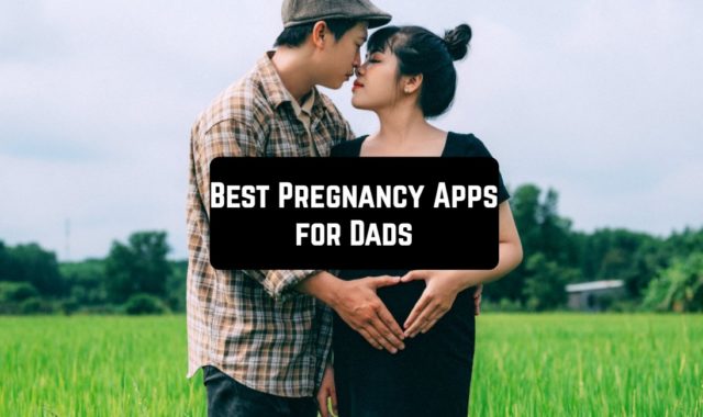 9 Best Pregnancy Apps for Dads in 2024 (Android & iOS)