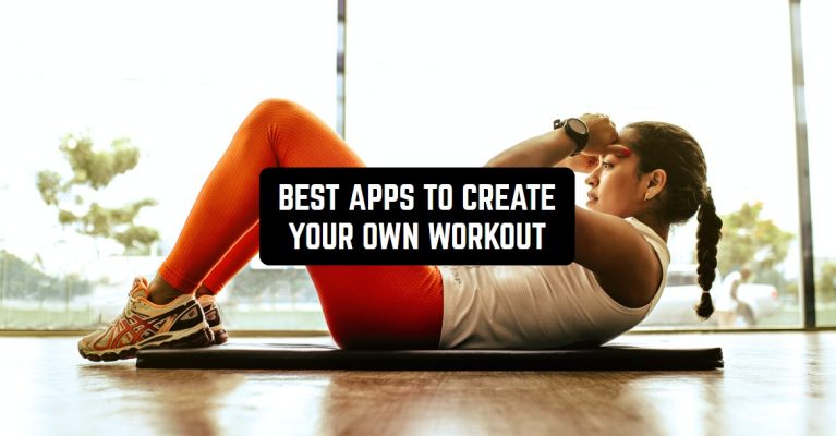 BEST APPS TO CREATE YOUR OWN WORKOUT1