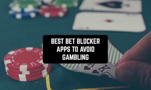 9 Best Bet Blocker Apps to Avoid Gambling on Android & iOS