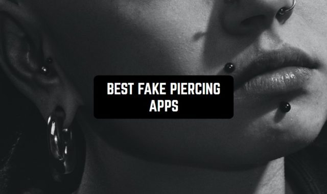 9 Best Fake Piercing Apps for Android & iOS