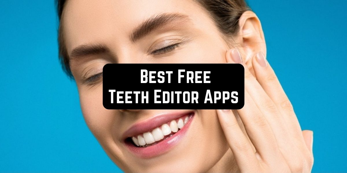 Best Free teeth editor apps