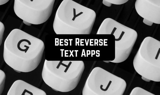 7 Best Reverse Text Apps for Android & iOS
