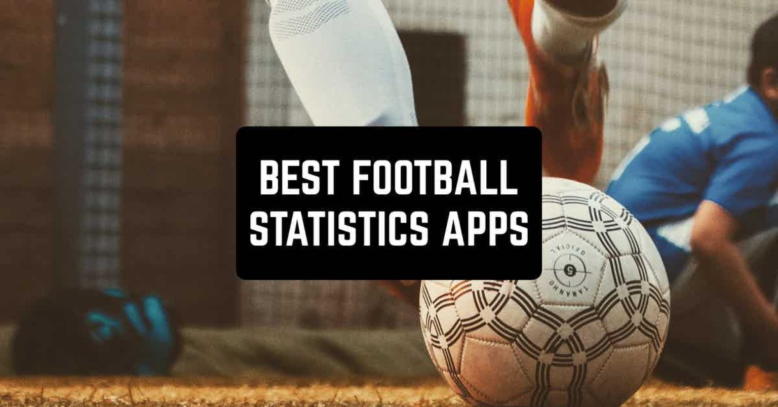 6 Best Football Statistics Apps for Android & iOS Freeappsforme
