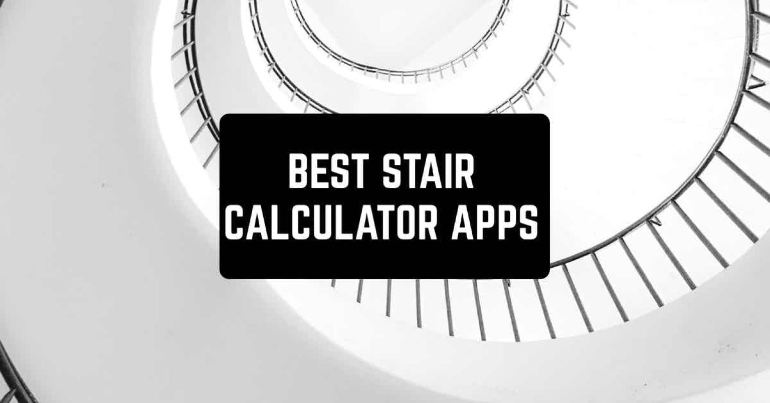 8 Best Stair Calculator Apps for Android & iOS Free apps for Android