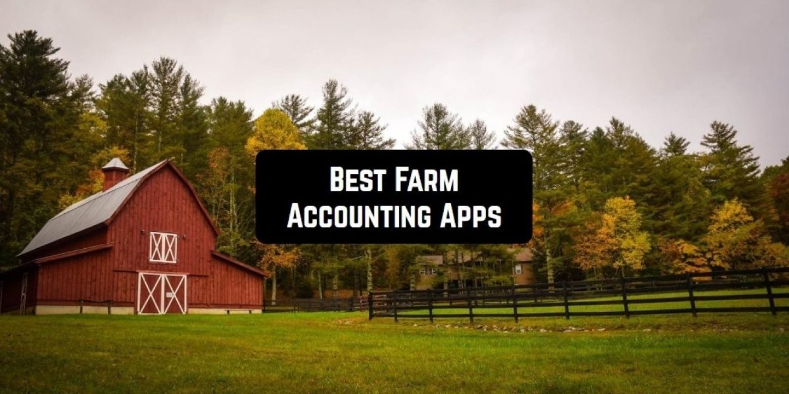 8 Best Farm Accounting Apps in 2024 for Android & iOS Freeappsforme