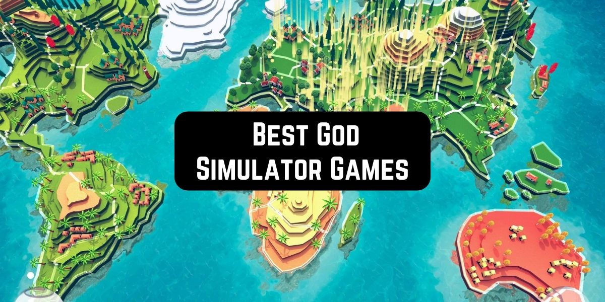 Best God Simulator Games