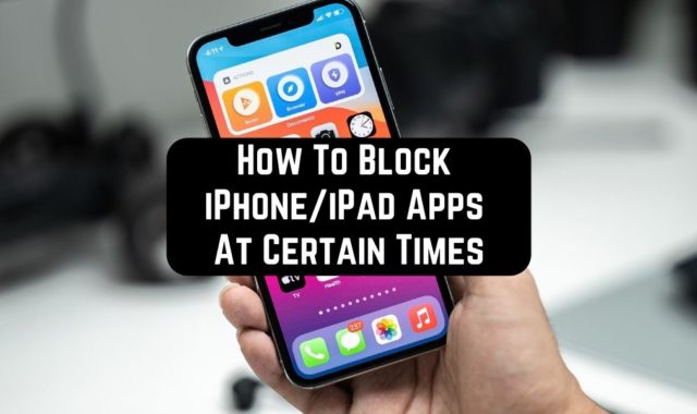 How To Block iPhone/iPad Apps At Certain Times