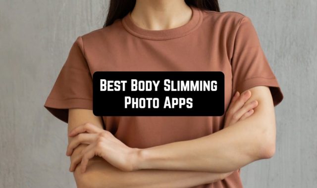8 Best Body Slimming Photo Apps in 2023 (Android & iOS)