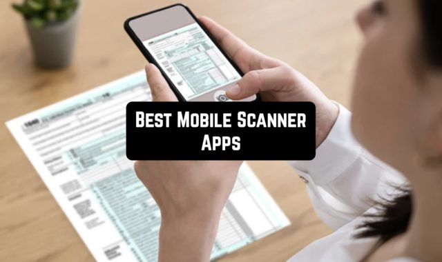 7 Best Mobile Scanner Apps in 2023 for Android & iOS