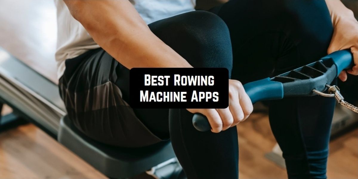 Best Rowing Machine Apps