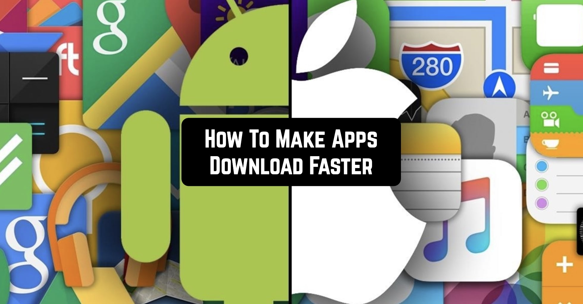 How To Make Apps Download Faster