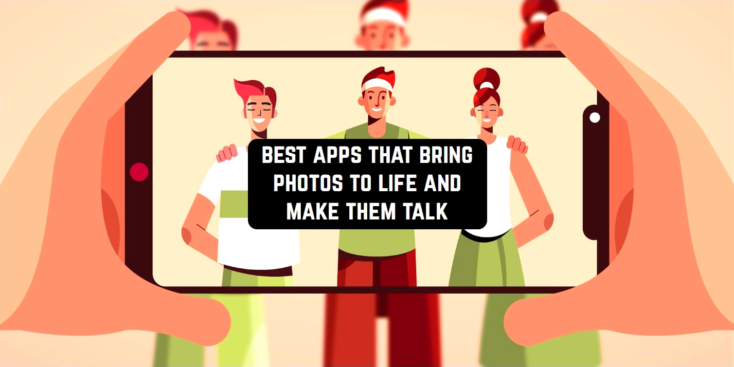 11 Best Apps That Bring Photos To Life And Make Them Talk ...