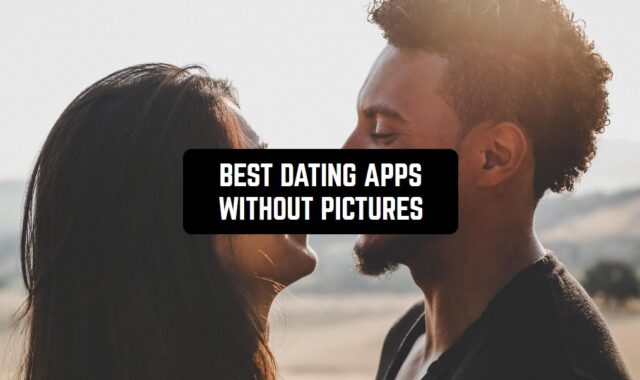 9 Best Dating Apps Without Pictures (Android & iOS)