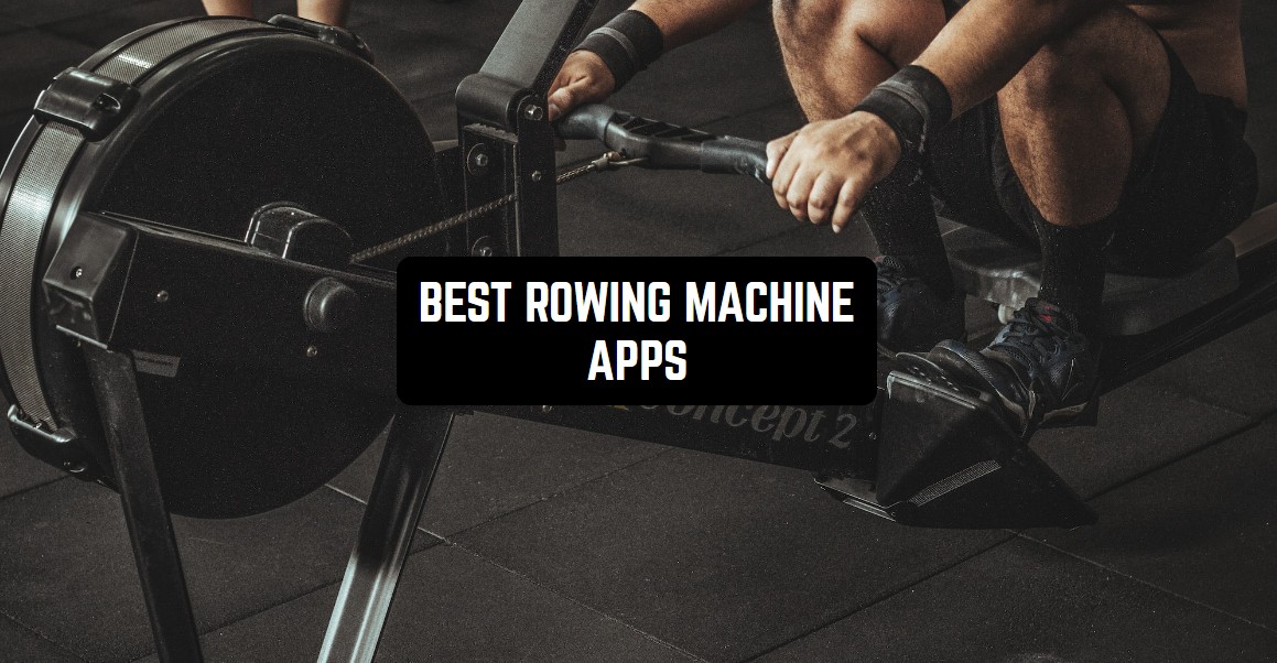 8 Best Rowing Machine Apps in 2024 for Android & iOS Freeappsforme