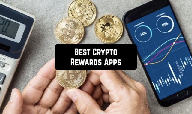 11 Best Crypto Rewards Apps in 2024 for Android & iOS