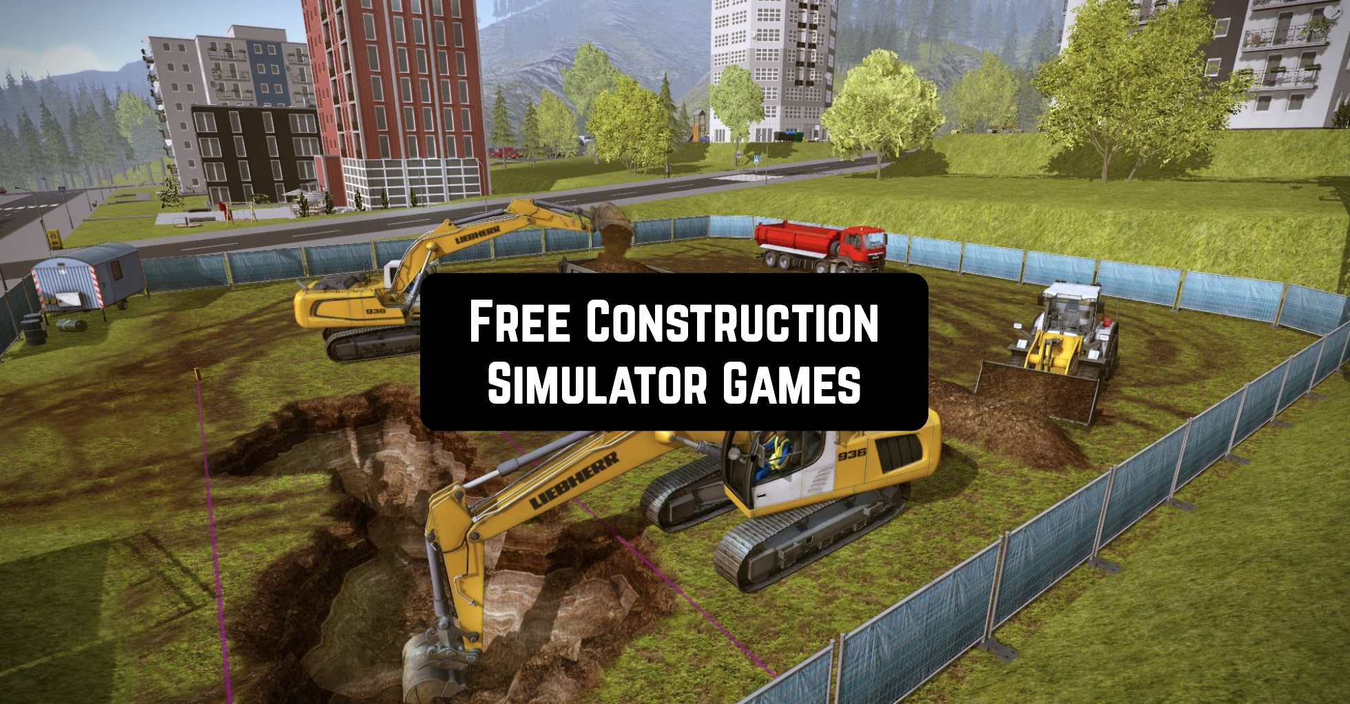 11 Free Construction Simulator Games For Android IOS Freeappsforme 