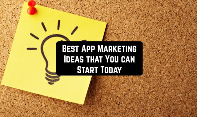 15 Best App Marketing Ideas That You Can Start Today