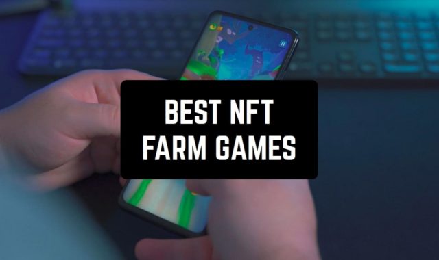 9 Best NFT Farm Games in 2024 (Android & iOS)