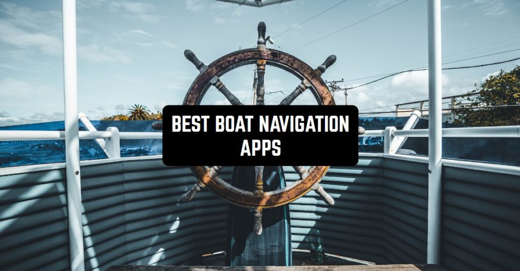 12 Best Boat Navigation Apps For 2024 (Android & IOS) | Freeappsforme ...