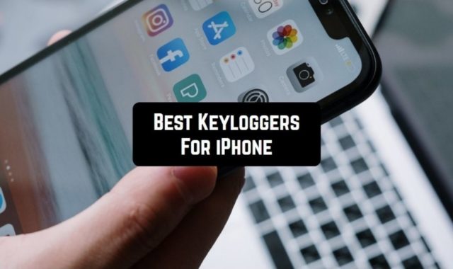 8 Best Keyloggers For iPhone 2023 (free & paid)