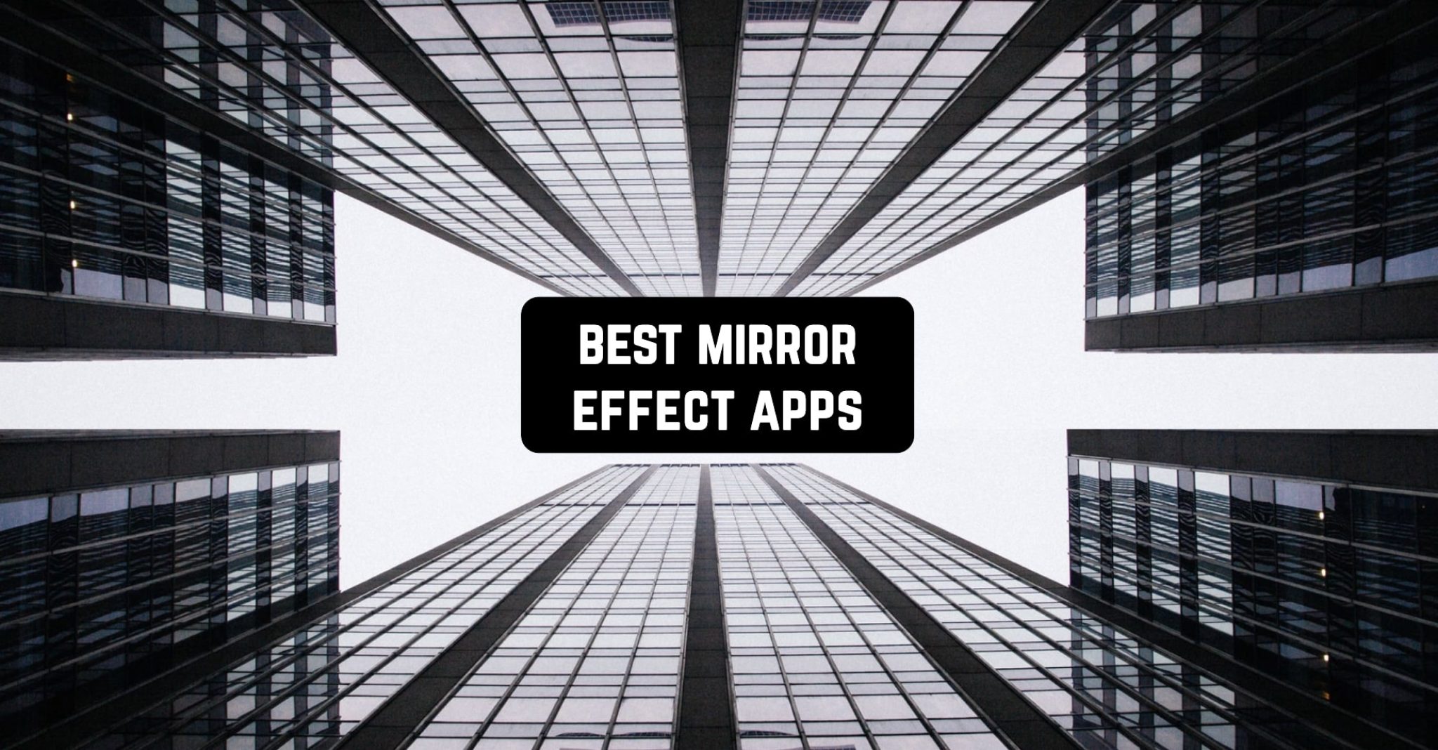 11 Best Mirror Effect Apps 2024 for Android & iOS Freeappsforme
