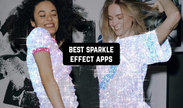 11 Best Sparkle Effect Apps 2023 for Android & iOS