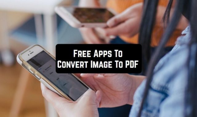 9 Free Apps To Convert Image To PDF On Android