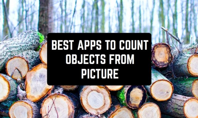 9 Best Apps To Count Objects From Picture For Android & iOS