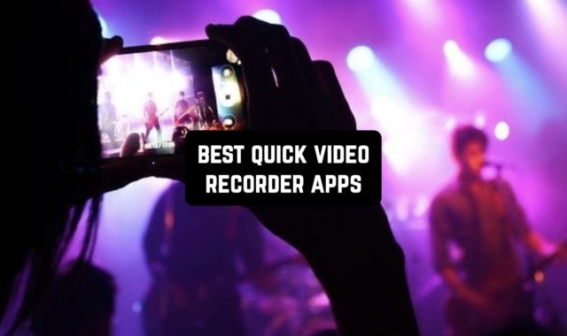 7 Best Quick Video Recorder Apps for Android & iPhone