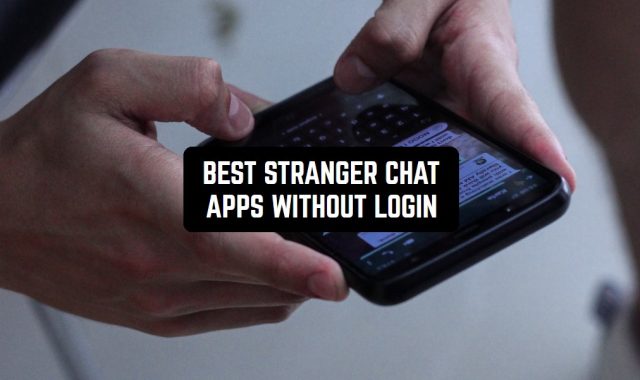 14 Best Stranger Chat Apps Without Login (Android & iOS)