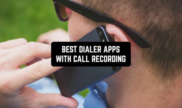 5 Best Dialer Apps with Call Recording (Android & iPhone)