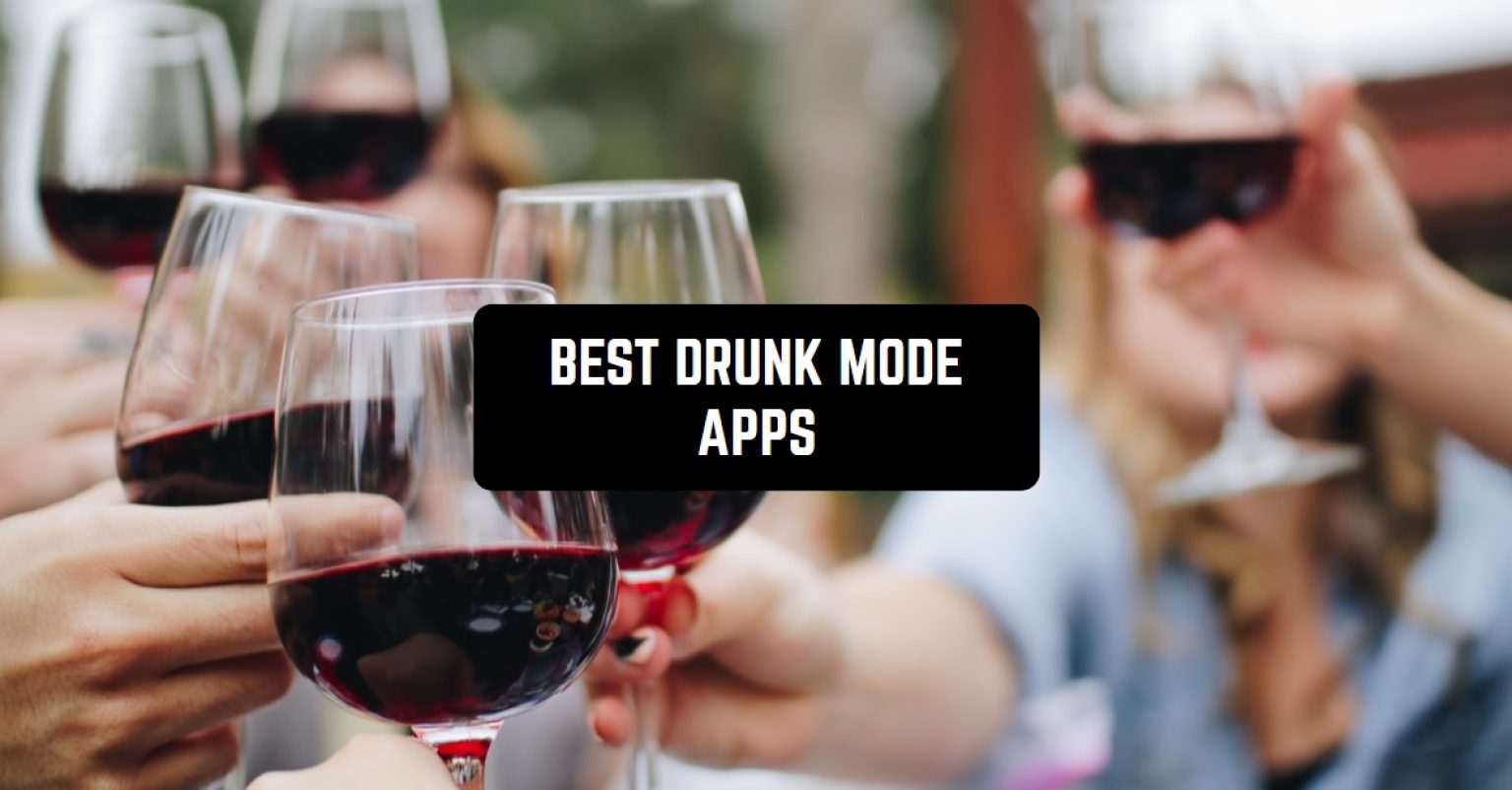 9 Best Drunk Mode Apps for Android and iPhone in 2024 Freeappsforme