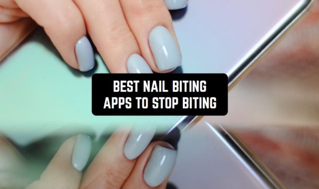 5 Best Nail Biting Apps to Stop Biting