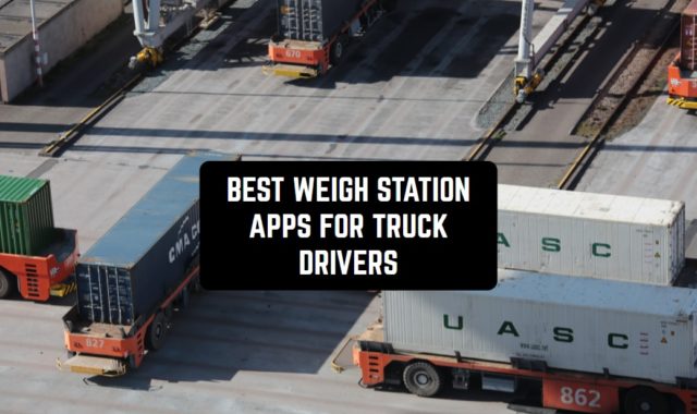 7 Best Weigh Station Apps for Truck Drivers (Android & iOS)