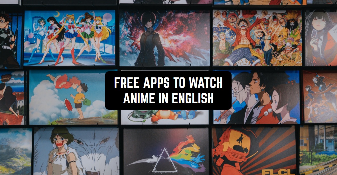11 Free Apps to Watch Anime in English (Android & iOS) | Free apps for  Android and iOS