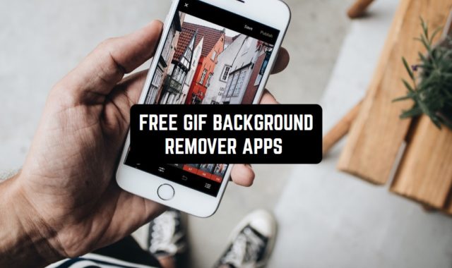 9 Free GIF Background Remover Apps for Android & iOS