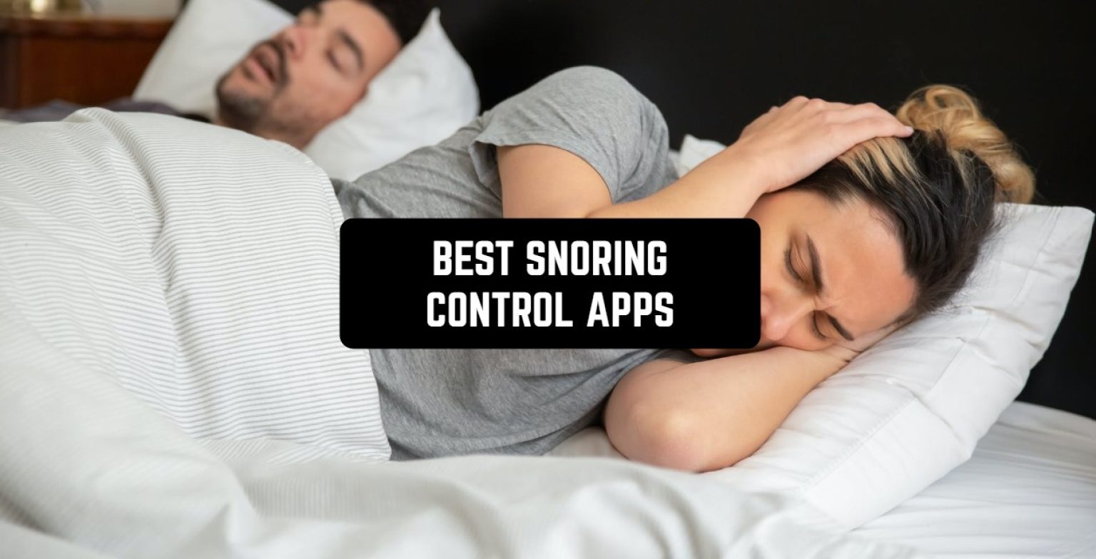 15 Best Snoring Control Apps in 2024 (Android & iOS) Freeappsforme