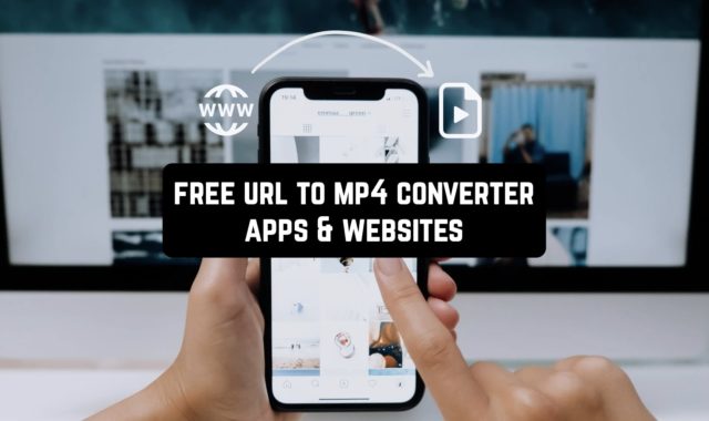 11 Free URL To MP4 Converter Apps & Websites 2023