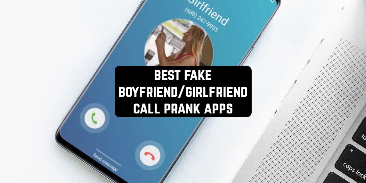 5 Fake Boyfriend Girlfriend Call Prank Apps 2022