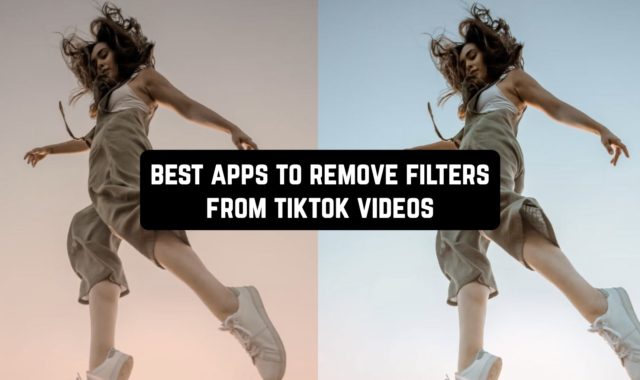 9 Best Apps To Remove Filters From TikTok Videos (Android & iOS)