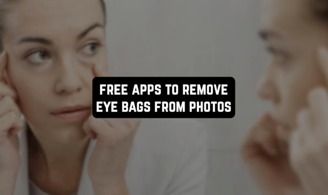 9 Free Apps To Remove Eye Bags From Photos (Android & iOS) 